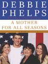 A Mother for All Seasons: A Memoir